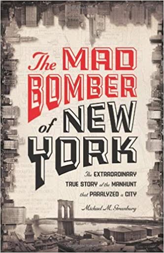 The Mad Bomber of New York