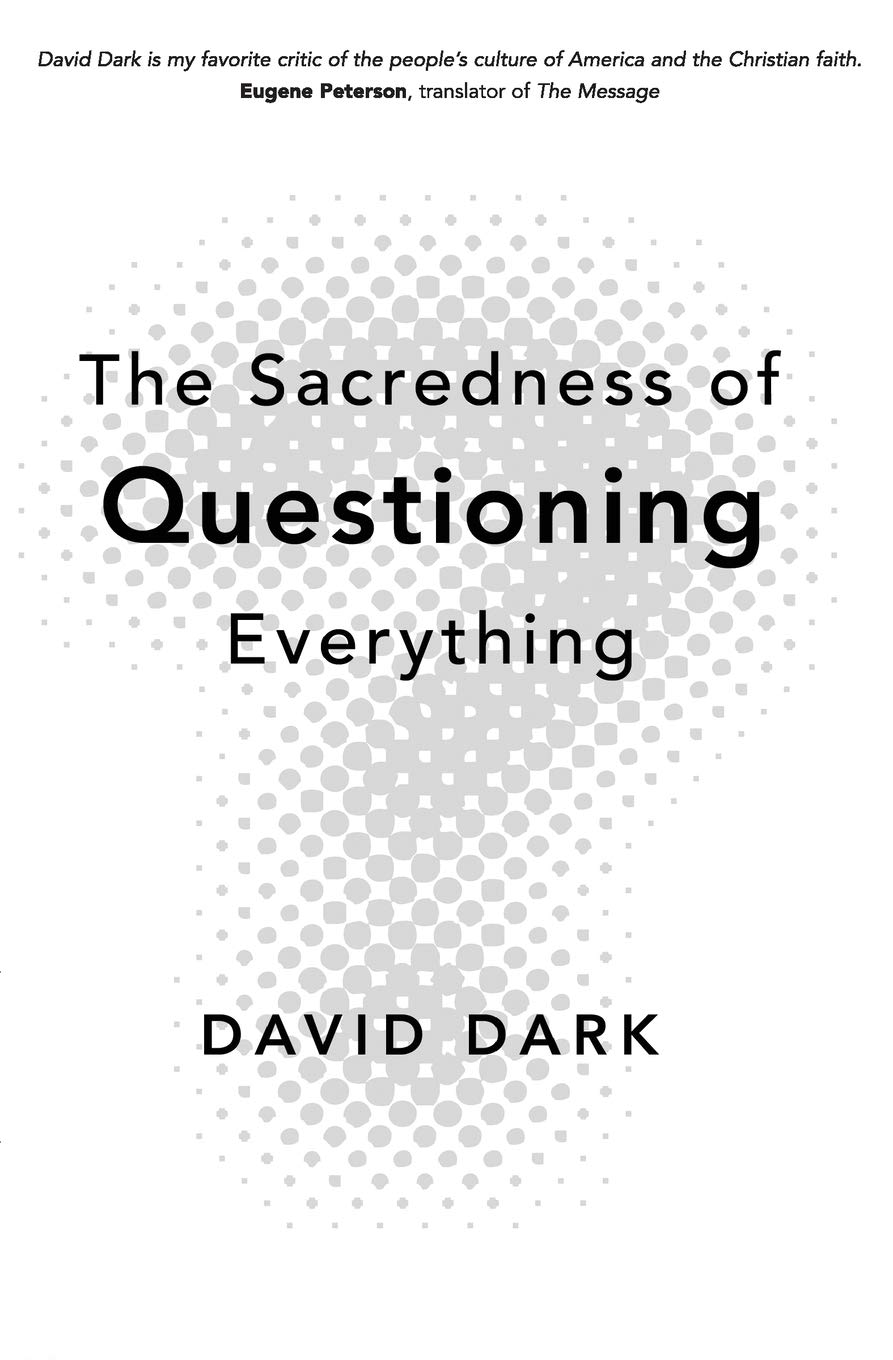 The Sacredness of Questioning Everything